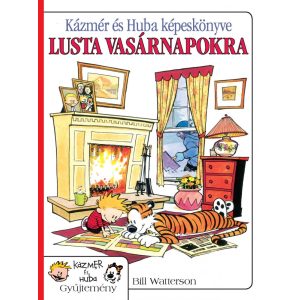 Kázmér és Huba képeskönyve lusta vasárnapokra Kázmér és Huba képeskönyve lusta vasárnapokra