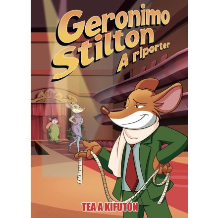 Geronimo Stilton, a riporter 17. rész: Tea a kifutón - Képregény gyerekeknek - ELŐRENDELÉS