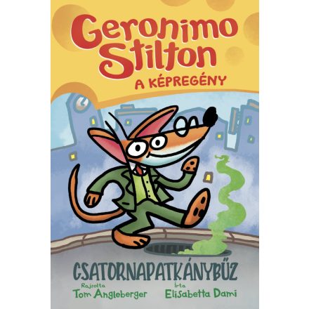 Geronimo Stilton - A képregény: Csatornapatkánybűz - ELŐRENDELÉS
