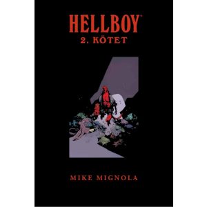 Hellboy Omnibus 2. (limitált) - UTOLSÓ DARABOK Hellboy Omnibus 2. (limitált) - UTOLSÓ DARABOK