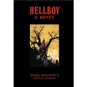 Hellboy Omnibus 3. (limitált) - UTOLSÓ DARABOK! Hellboy Omnibus 3. (limitált) - UTOLSÓ DARABOK!
